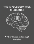 THE IMPULSE CONTROL CHALLENGE